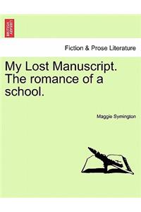 My Lost Manuscript. the Romance of a School.