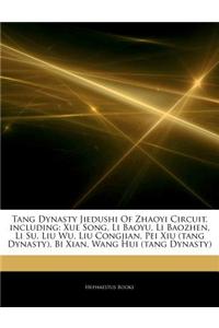 Articles on Tang Dynasty Jiedushi of Zhaoyi Circuit, Including: Xue Song, Li Baoyu, Li Baozhen, Li Su, Liu Wu, Liu Congjian, Pei Xiu (Tang Dynasty), B