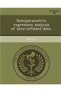 Semiparametric Regression Analysis of Zero-Inflated Data