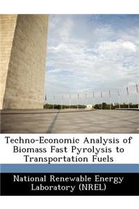 Techno-Economic Analysis of Biomass Fast Pyrolysis to Transportation Fuels