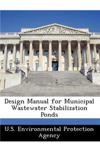 Design Manual for Municipal Wastewater Stabilization Ponds