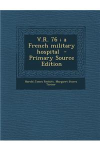 V.R. 76; A French Military Hospital