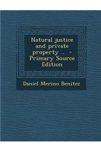 Natural Justice and Private Property ..