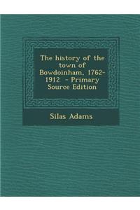 History of the Town of Bowdoinham, 1762-1912