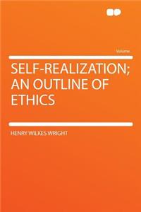 Self-Realization; An Outline of Ethics