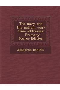 The Navy and the Nation, War-Time Addresses;