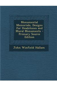 Monumental Memorials, Designs for Headstones and Mural Monuments