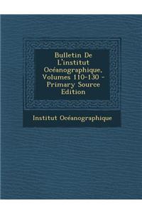 Bulletin de L'Institut Oceanographique, Volumes 110-130