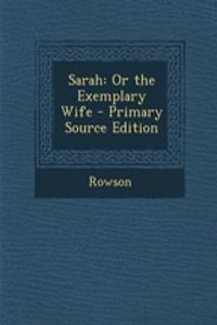 Sarah: Or the Exemplary Wife