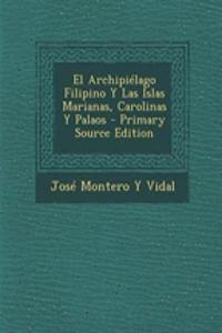 El Archipielago Filipino y Las Islas Marianas, Carolinas y Palaos
