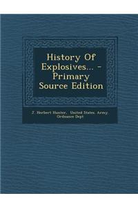 History of Explosives... - Primary Source Edition