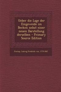 Ueber Die Lage Der Eingeweide Im Becken Nebst Einer Neuen Darstellung Derselben - Primary Source Edition