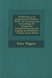 Einfuhrung in Die Gregorianische Melodien