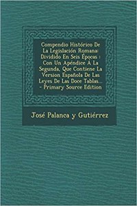 Compendio Histórico De La Legislación Romana