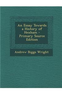 An Essay Towards a History of Hexham