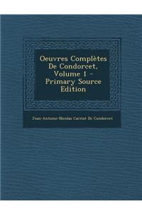 Oeuvres Completes de Condorcet, Volume 1 - Primary Source Edition