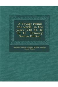 A Voyage Round the World, in the Years 1740, 41, 42, 43, 44