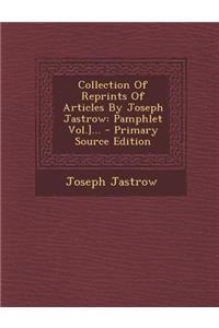 Collection of Reprints of Articles by Joseph Jastrow