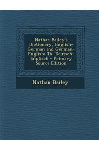 Nathan Bailey's Dictionary, English-German and German-English