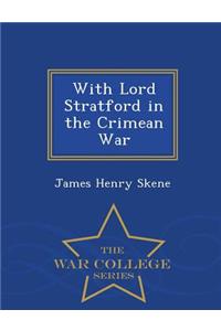 With Lord Stratford in the Crimean War - War College Series