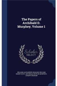 The Papers of Archibald D. Murphey, Volume 1