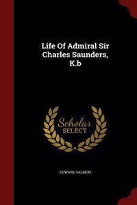 Life Of Admiral Sir Charles Saunders, K.b