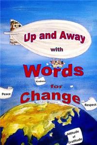 Up and Away with Words for Change