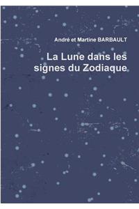 La Lune Dans Les Signes Du Zodiaque