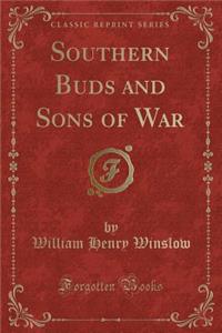 Southern Buds and Sons of War (Classic Reprint)