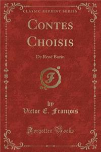 Contes Choisis: de Renï¿½ Bazin (Classic Reprint)