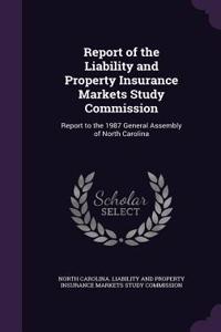 Report of the Liability and Property Insurance Markets Study Commission