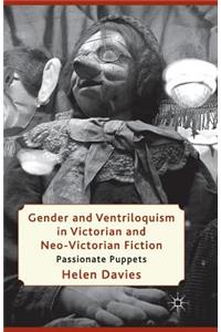 Gender and Ventriloquism in Victorian and Neo-Victorian Fiction