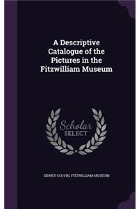 Descriptive Catalogue of the Pictures in the Fitzwilliam Museum