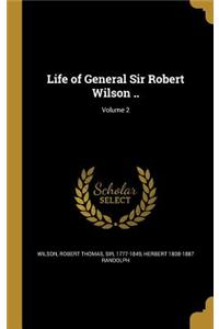 Life of General Sir Robert Wilson ..; Volume 2