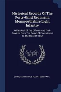 Historical Records Of The Forty-third Regiment, Monmouthshire Light Infantry