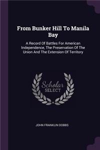 From Bunker Hill To Manila Bay