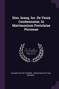 Diss. Inaug. Iur. De Venia Condemnatae, In Matrimonium Postulatae Personae