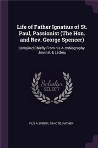 Life of Father Ignatius of St. Paul, Passionist (the Hon. and Rev. George Spencer)