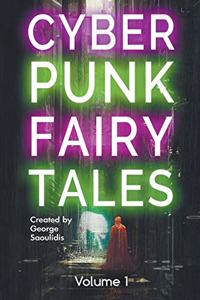 Cyberpunk Fairy Tales