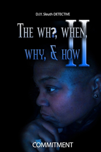 Who, When, Why, & How II: D.I.Y Sleuth Detective