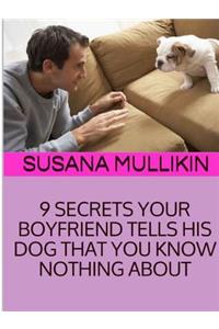 9 Secrets Your Boyfriend Tells His Dog You Know Nothing about
