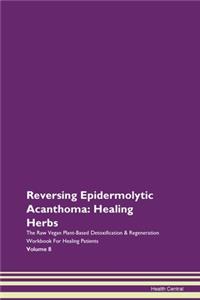 Reversing Epidermolytic Acanthoma: Heali