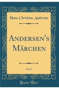Andersen's Märchen, Vol. 2 (Classic Reprint)