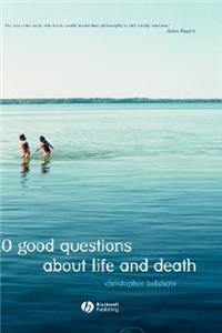 10 Good Questions about Life and Death