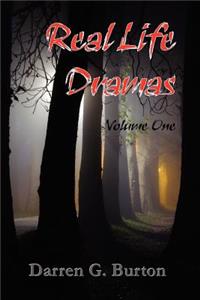 Real Life Dramas - Volume One