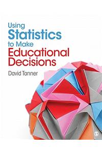 Using Statistics to Make Educational Decisions