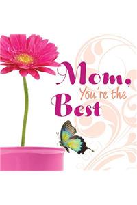 Mom, you’re the best