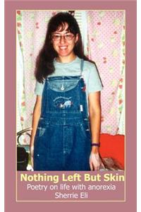 Nothing Left But Skin