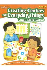 Creating Centers with Everyday Things Reproducible Grades Pre K-K