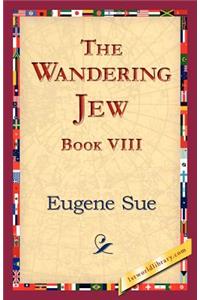 Wandering Jew, Book VIII